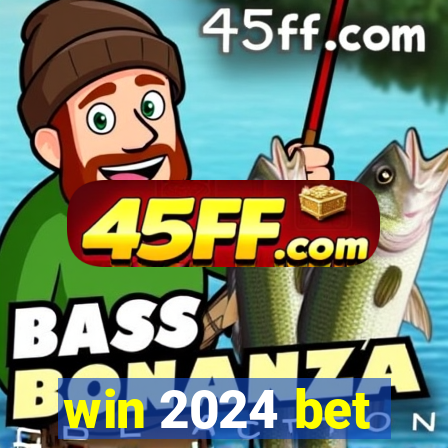 win 2024 bet
